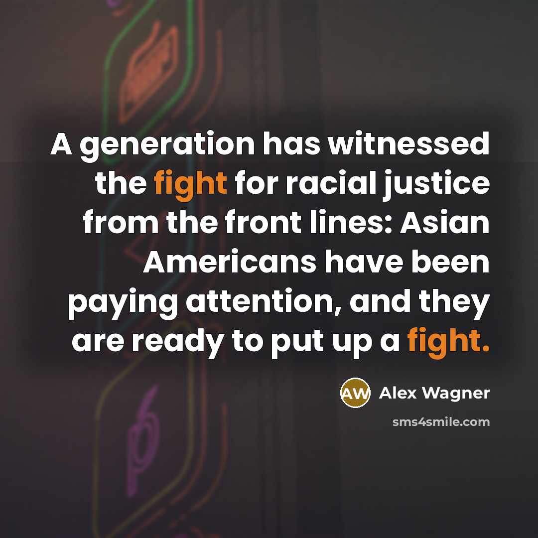 “A generation has witnessed the fight for racial justice from…” quote by Alex Wagner