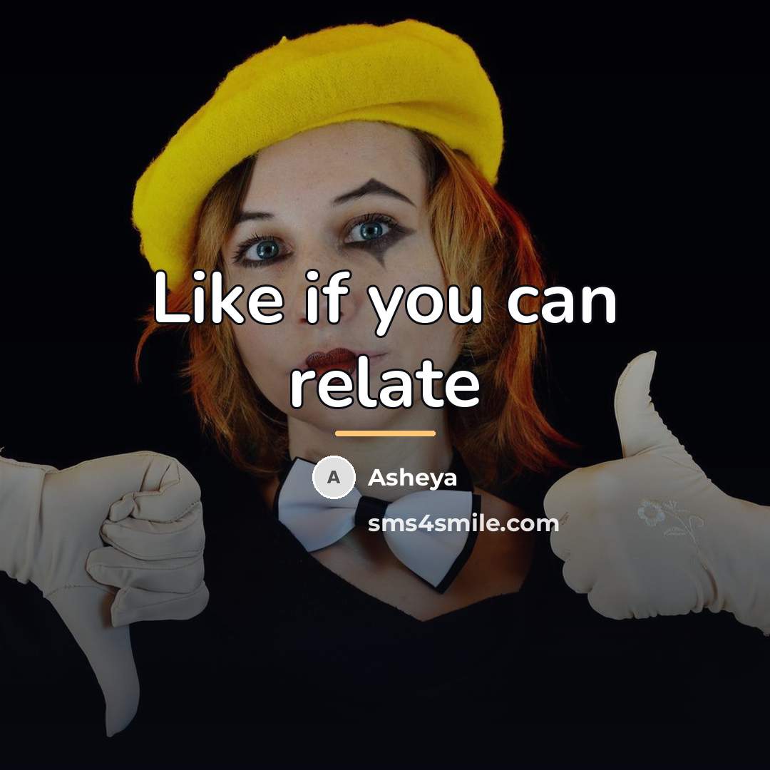“Like if you can relate…” quote by Asheya