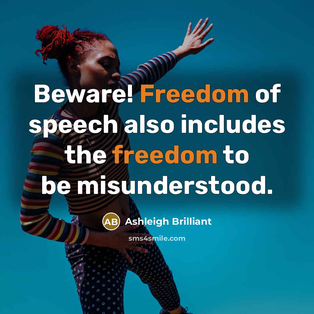 “Beware! Freedom of speech also includes the freedom to be…” quote by Ashleigh Brilliant