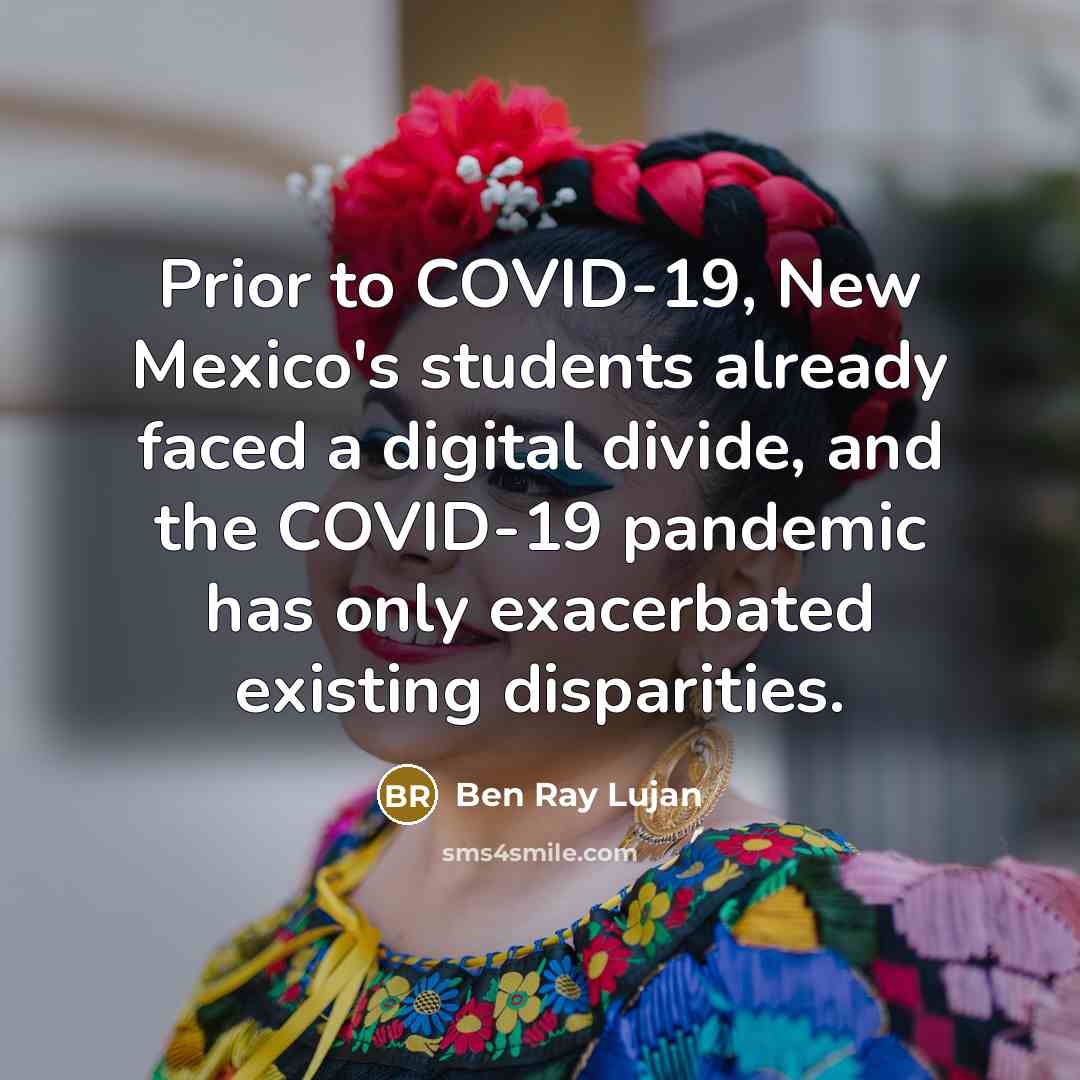“Prior to COVID-19, New Mexico's students already faced a digital…” quote by Ben Ray Lujan