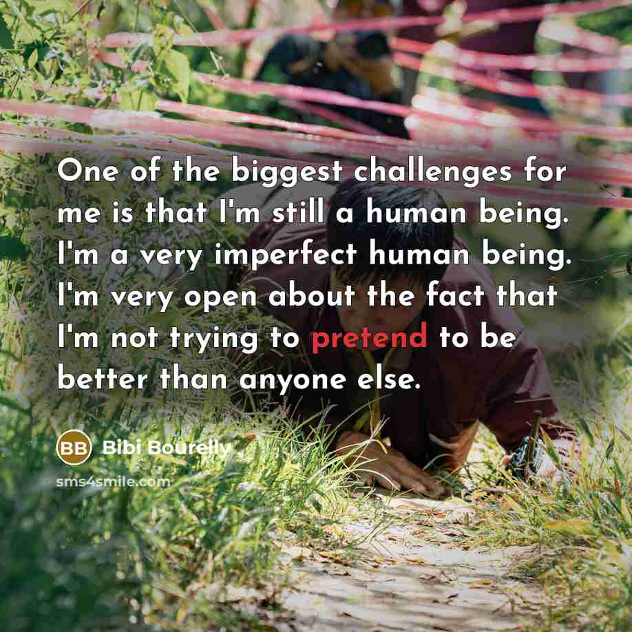 “One of the biggest challenges for me is that I'm…” quote by Bibi Bourelly