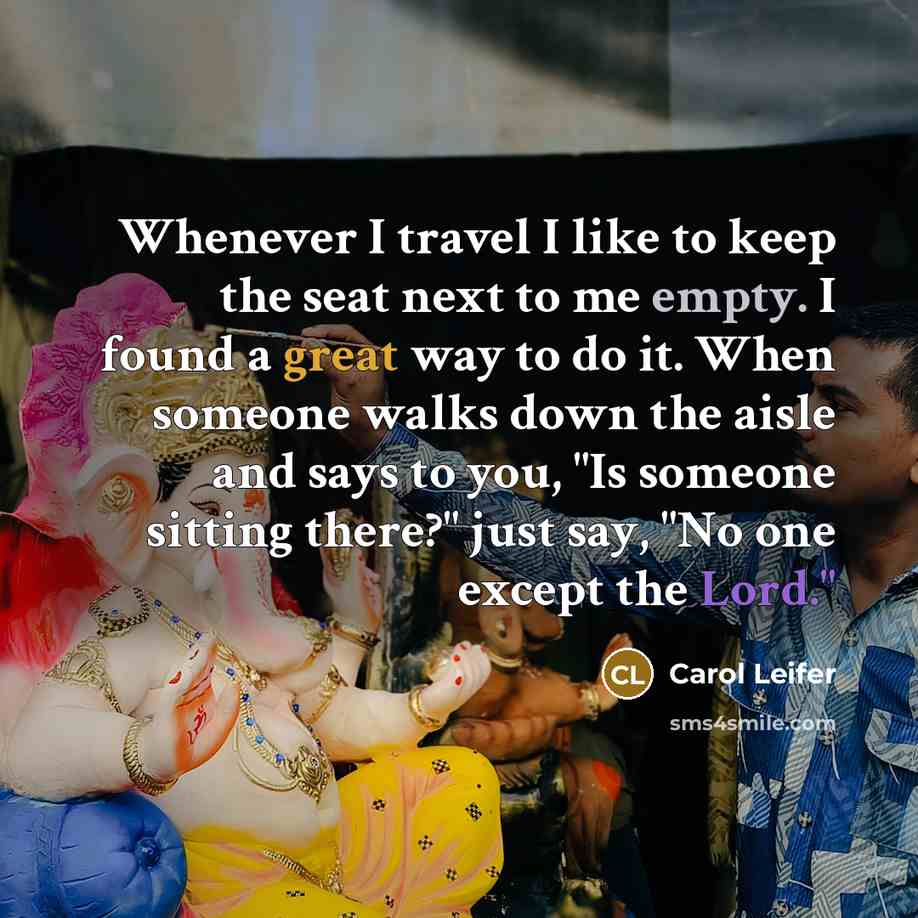 “Whenever I travel I like to keep the seat next…” quote by Carol Leifer