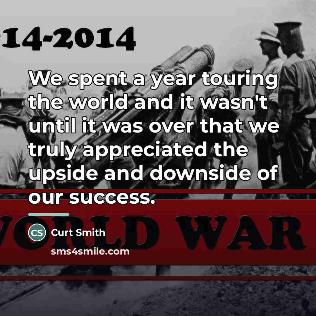 “We spent a year touring the world and it wasn't…” quote by Curt Smith