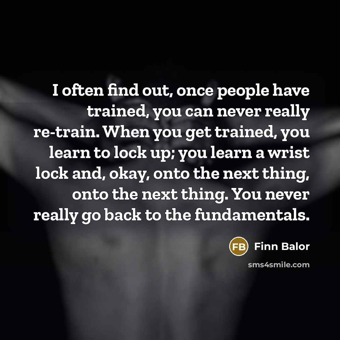 “I often find out, once people have trained, you can…” quote by Finn Balor