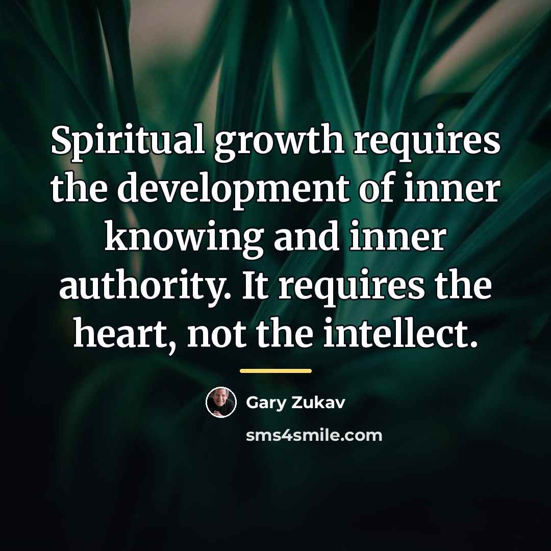 “Spiritual growth requires the development of inner knowing and inner…” quote by Gary Zukav