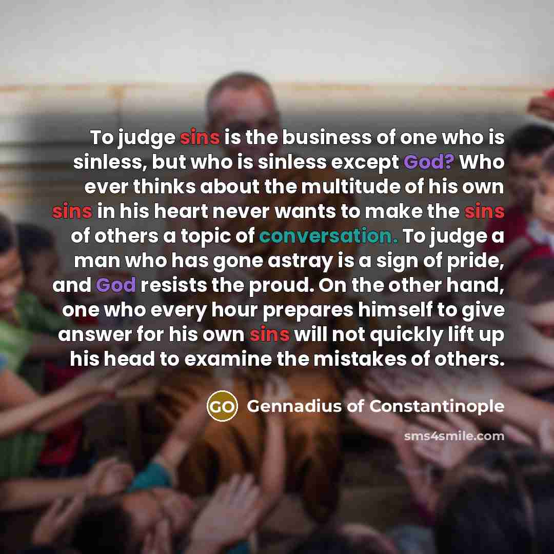 “To judge sins is the business of one who is…” quote by Gennadius of Constantinople
