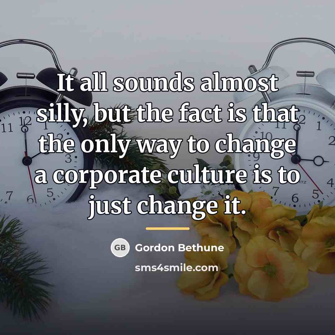 “It all sounds almost silly, but the fact is that…” quote by Gordon Bethune