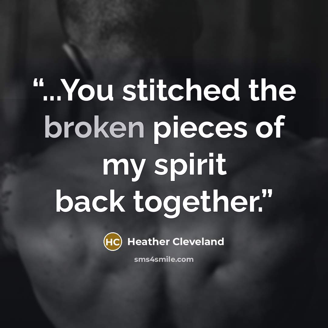 “...You stitched the broken pieces of my spirit back together.” quote by Heather Cleveland
