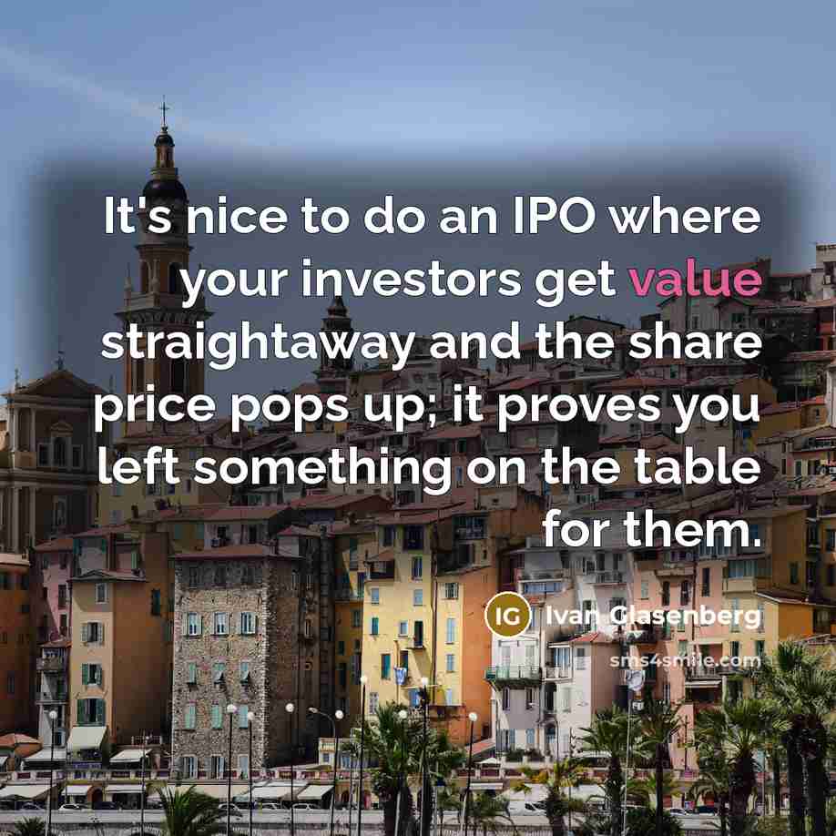 “It's nice to do an IPO where your investors get…” quote by Ivan Glasenberg