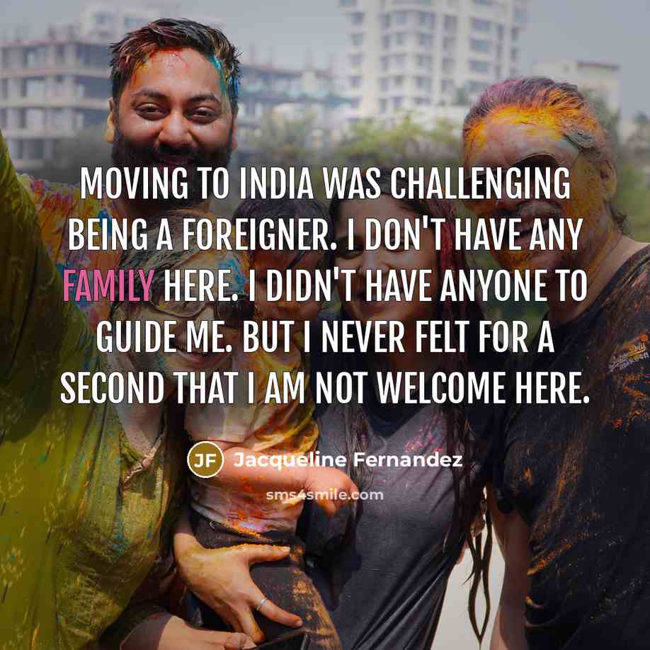 “Moving to India was challenging being a foreigner. I don't…” quote by Jacqueline Fernandez