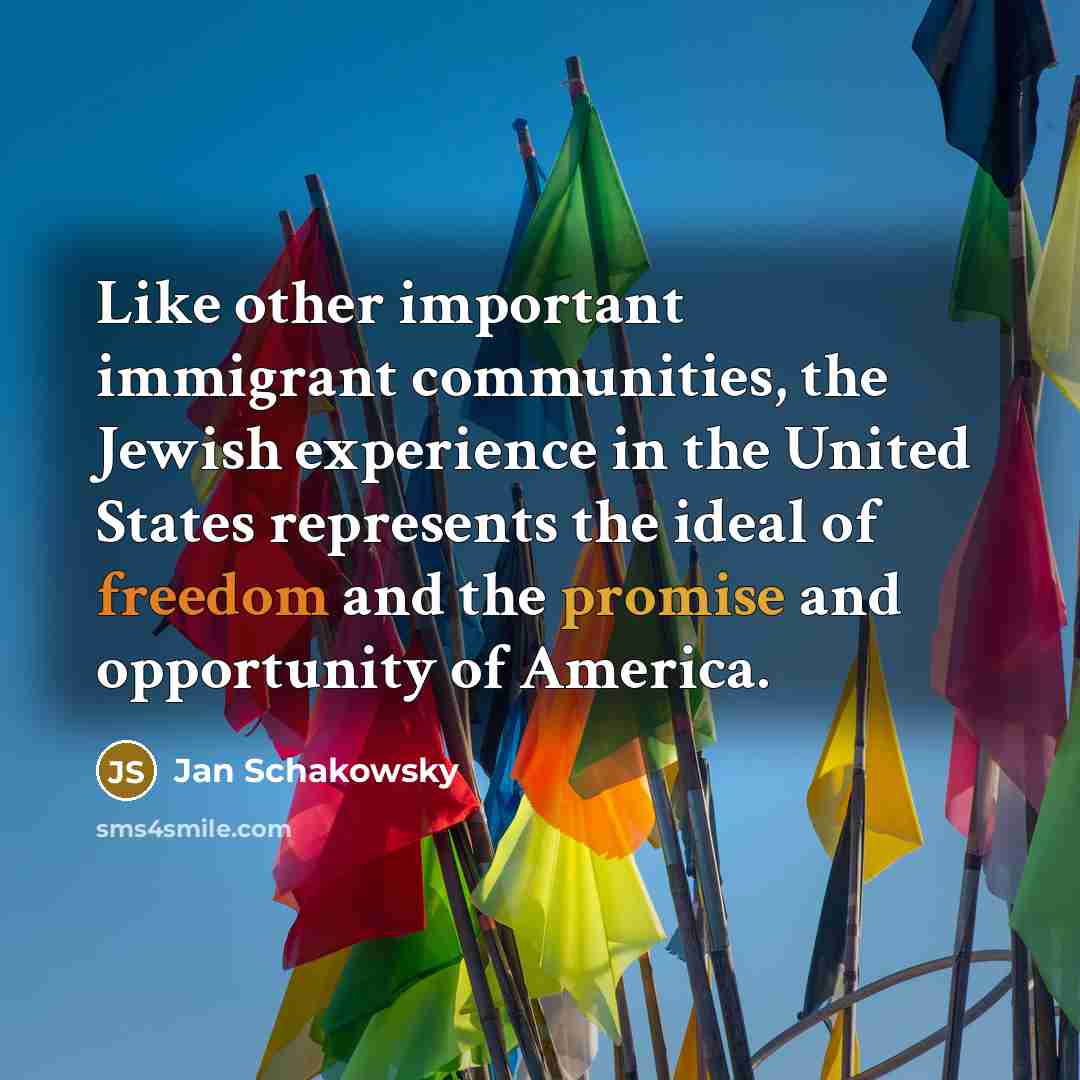 “Like other important immigrant communities, the Jewish experience in the…” quote by Jan Schakowsky
