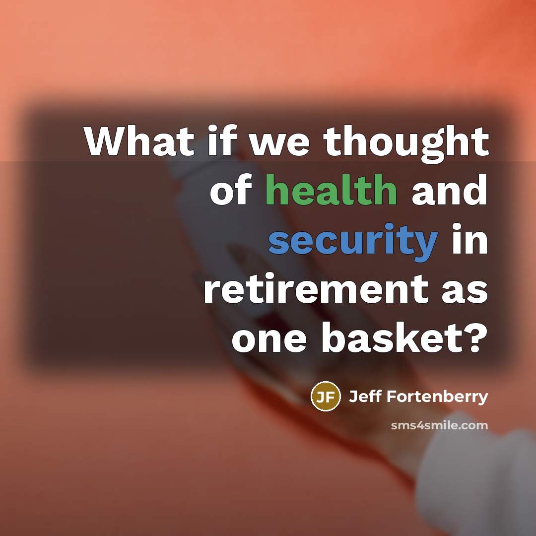 “What if we thought of health and security in retirement…” quote by Jeff Fortenberry