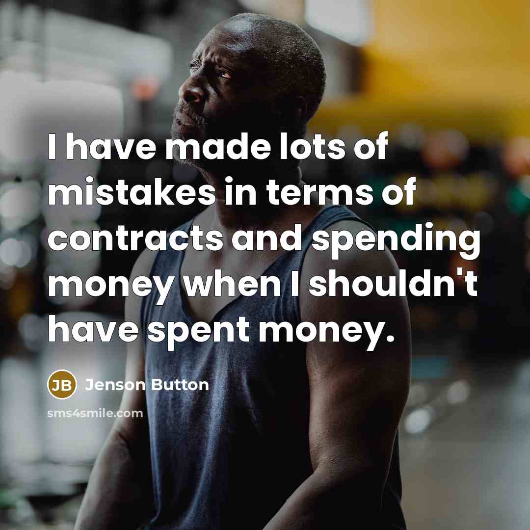 “I have made lots of mistakes in terms of contracts…” quote by Jenson Button