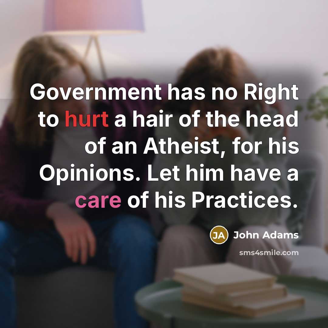 “Government has no Right to hurt a hair of the…” quote by John Adams