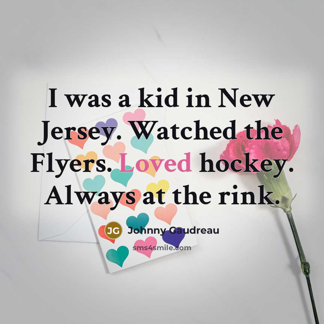 “I was a kid in New Jersey. Watched the Flyers.…” quote by Johnny Gaudreau