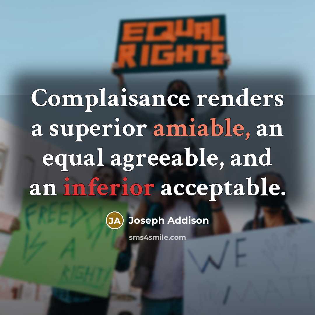 “Complaisance renders a superior amiable, an equal agreeable, and an…” quote by Joseph Addison