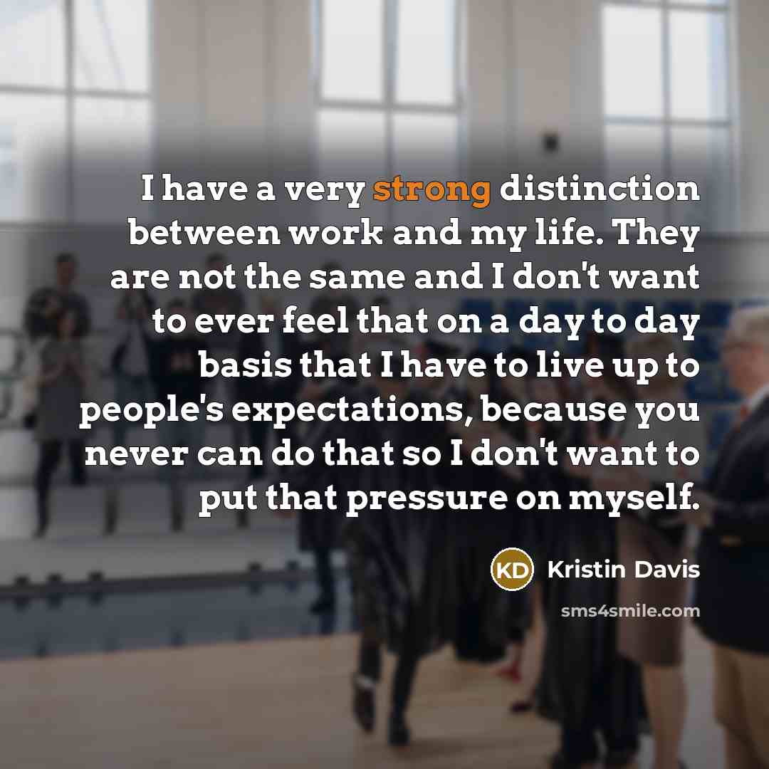 “I have a very strong distinction between work and my…” quote by Kristin Davis