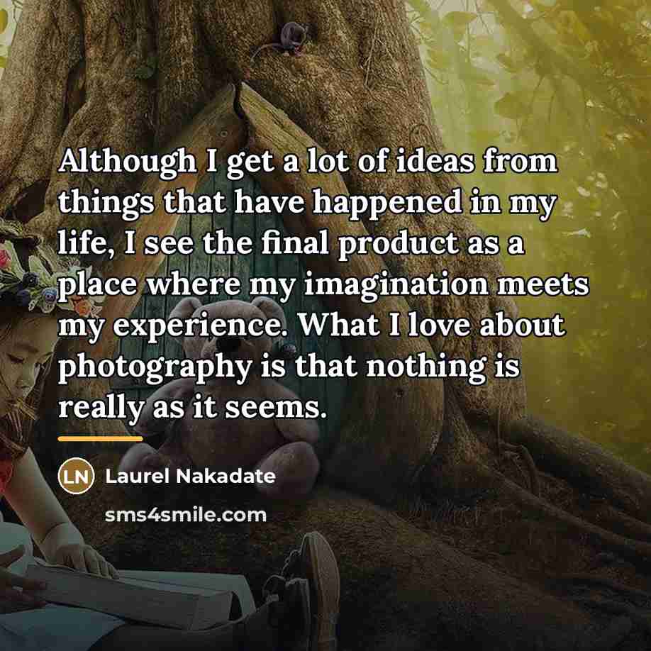 “Although I get a lot of ideas from things that…” quote by Laurel Nakadate