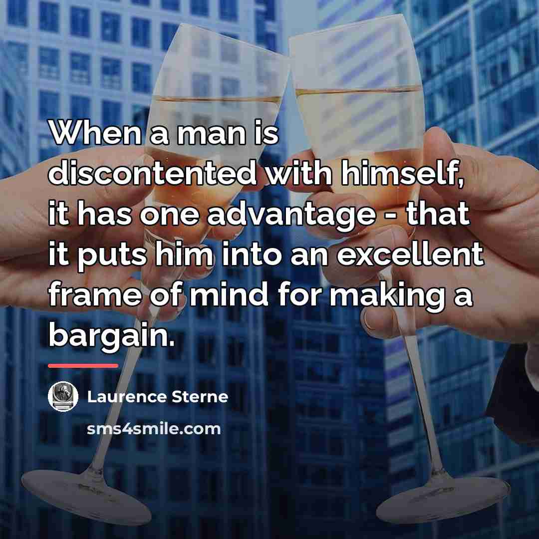 “When a man is discontented with himself, it has one…” quote by Laurence Sterne