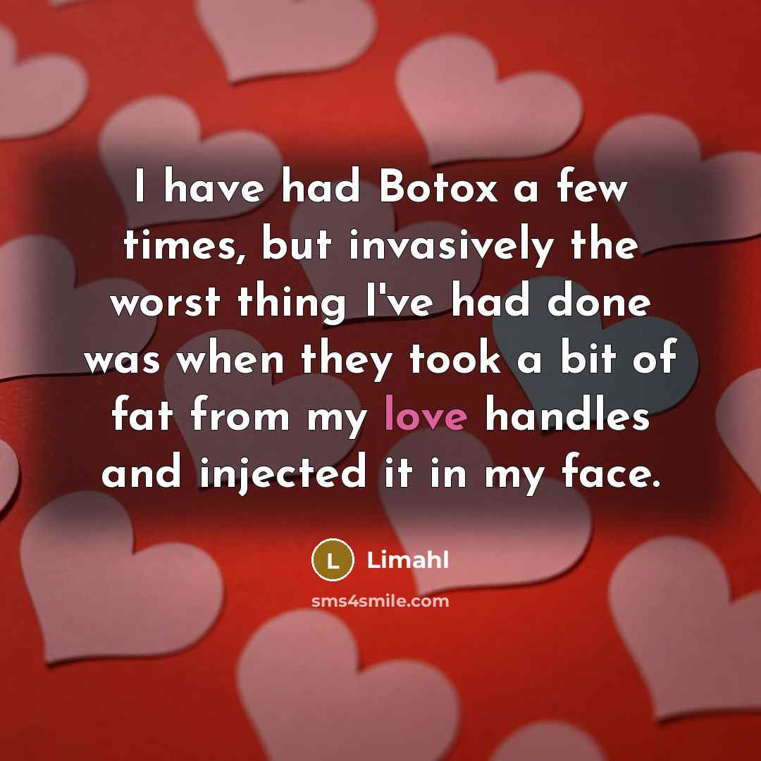 “I have had Botox a few times, but invasively the worst thing I've had done was when they took a bit of fat from my love handles and injected it in my face.” quote by Limahl