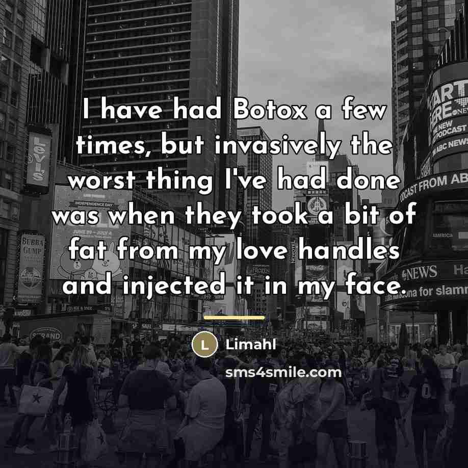 “I have had Botox a few times, but invasively the…” quote by Limahl