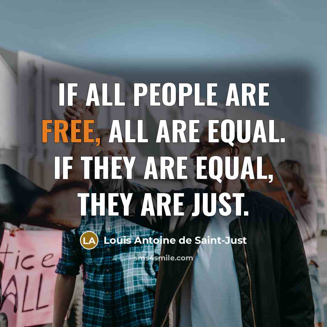 “If all people are free, all are equal. If they…” quote by Louis Antoine de Saint-Just