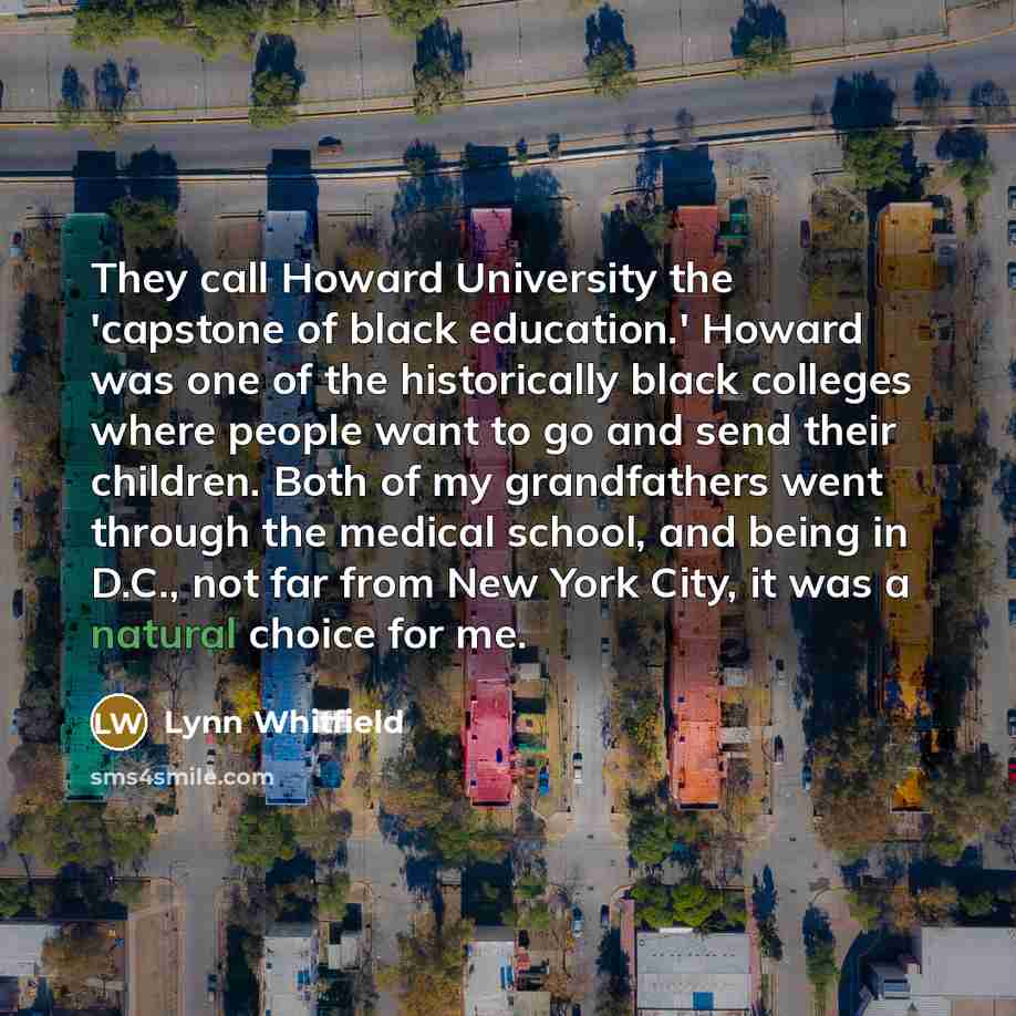 “They call Howard University the 'capstone of black education.' Howard…” quote by Lynn Whitfield