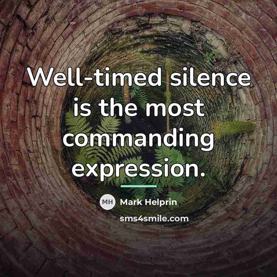 “Well-timed silence is the most commanding expression.…” quote by Mark Helprin