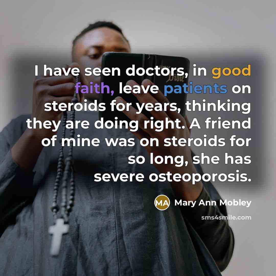 “I have seen doctors, in good faith, leave patients on…” quote by Mary Ann Mobley