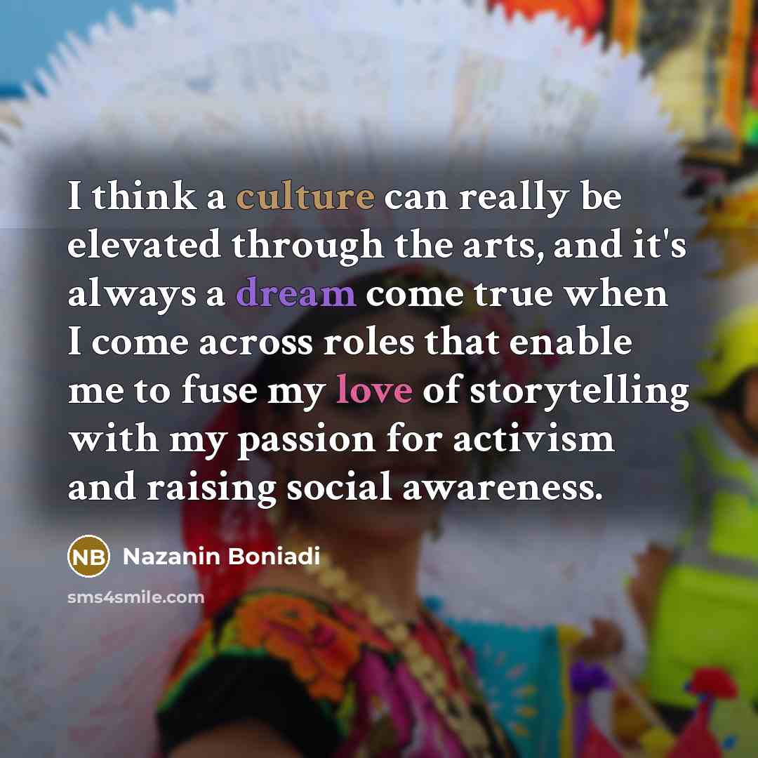“I think a culture can really be elevated through the…” quote by Nazanin Boniadi