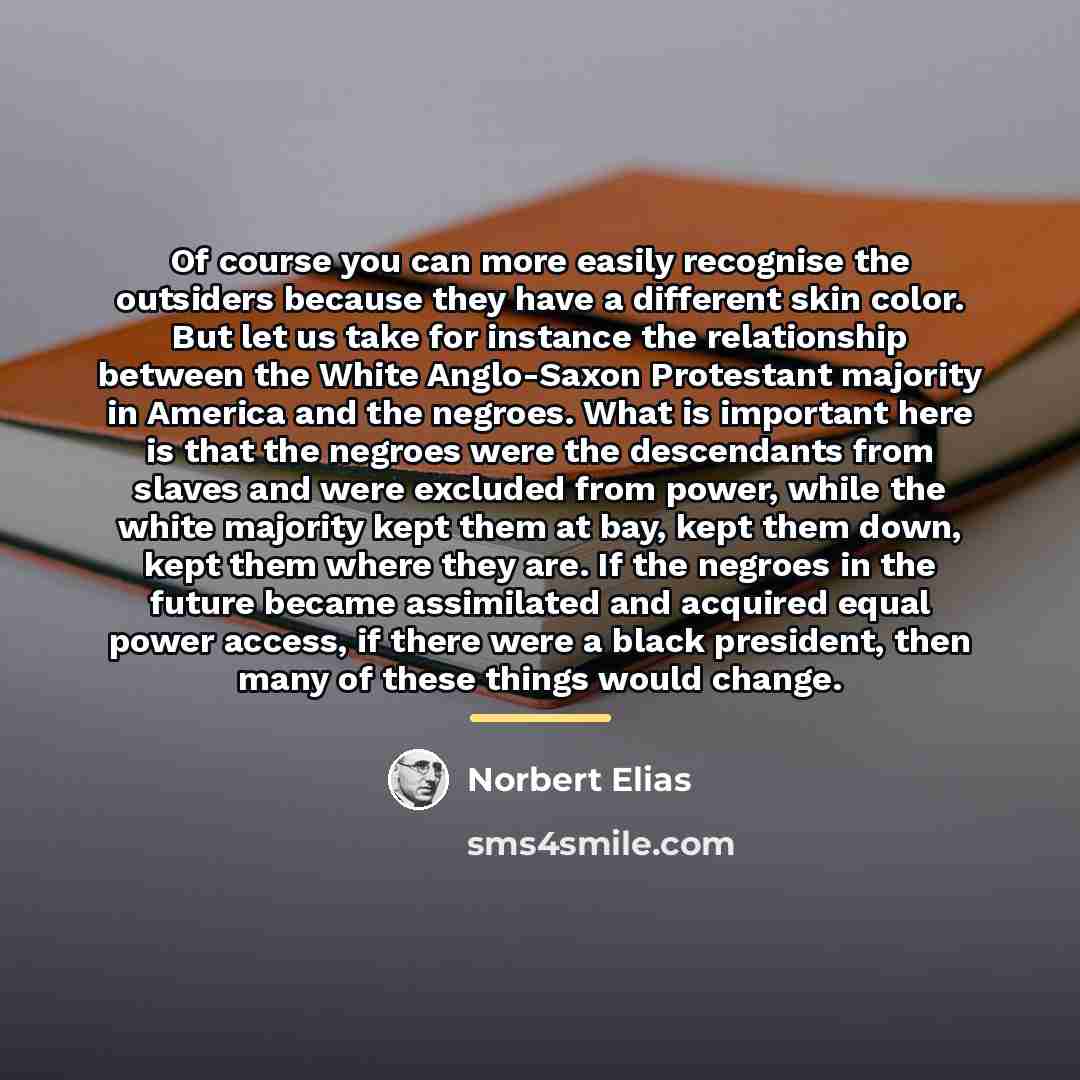 “Of course you can more easily recognise the outsiders because…” quote by Norbert Elias