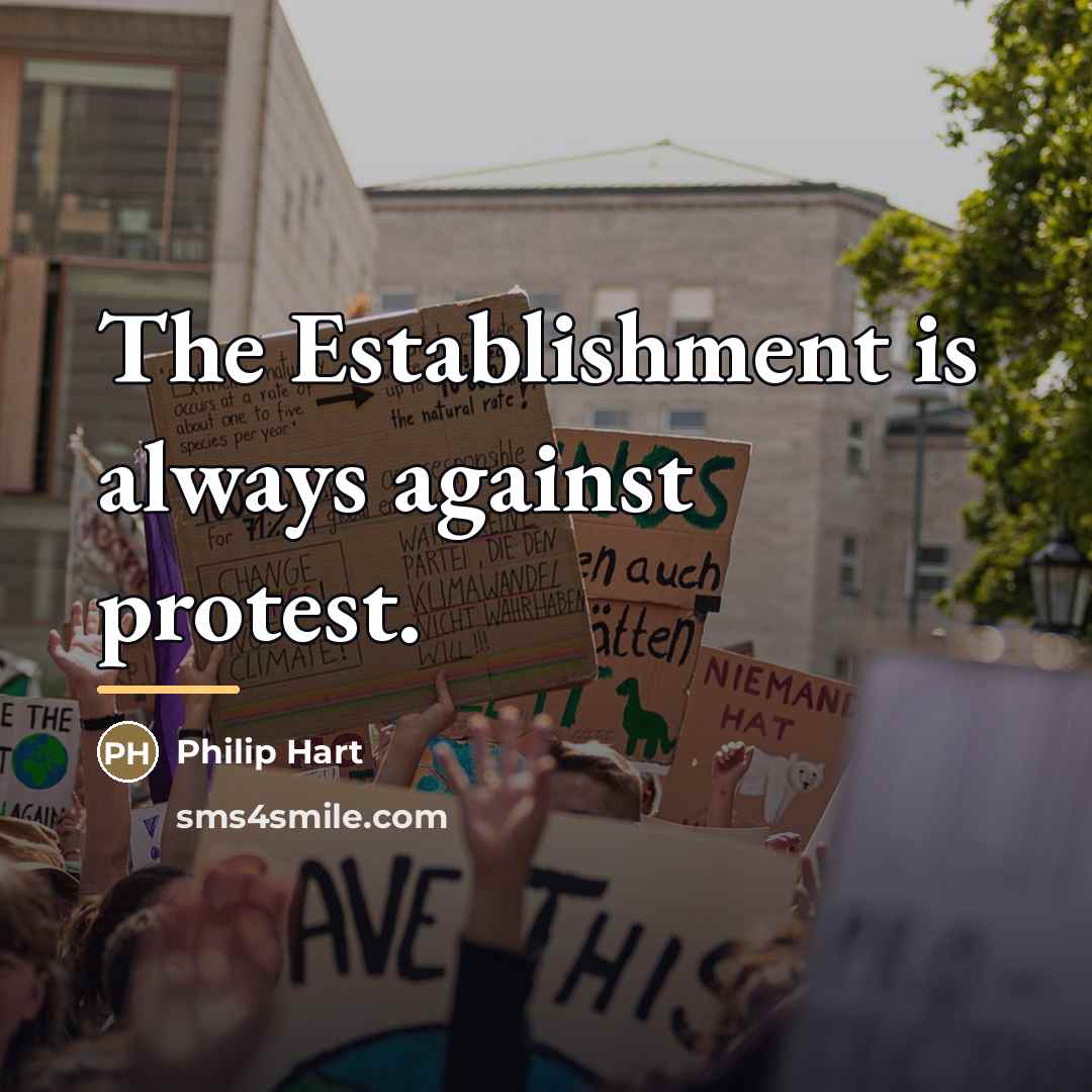 “The Establishment is always against protest.…” quote by Philip Hart