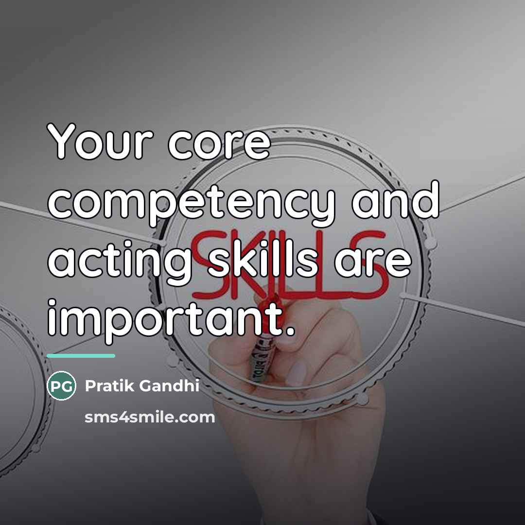 “Your core competency and acting skills are important.…” quote by Pratik Gandhi