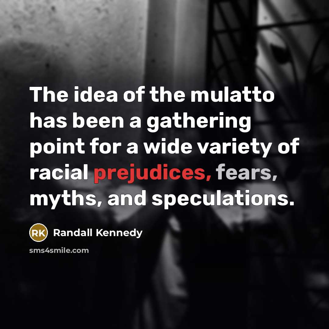 “The idea of the mulatto has been a gathering point…” quote by Randall Kennedy