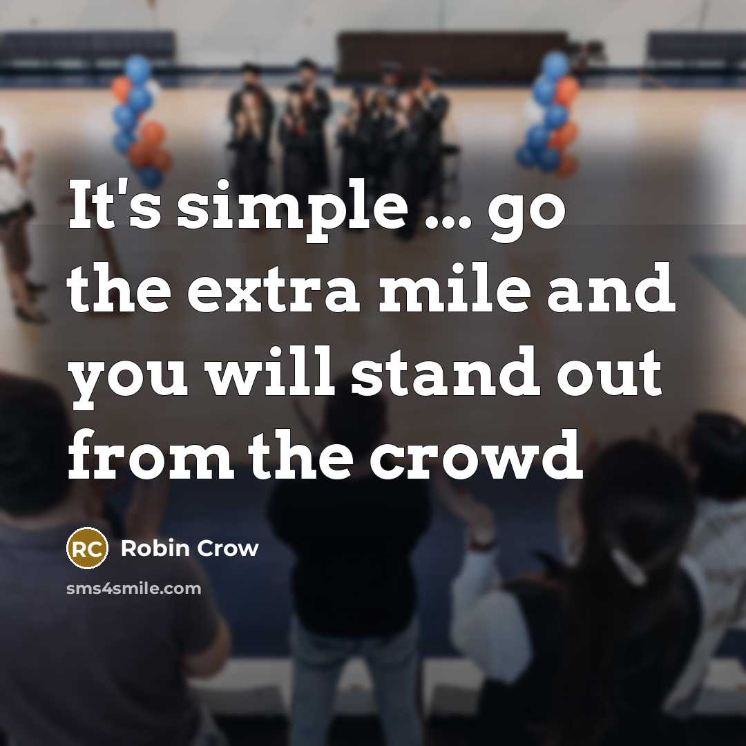 “It's simple ... go the extra mile and you will…” quote by Robin Crow