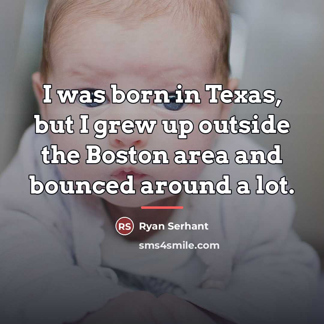 “I was born in Texas, but I grew up outside…” quote by Ryan Serhant