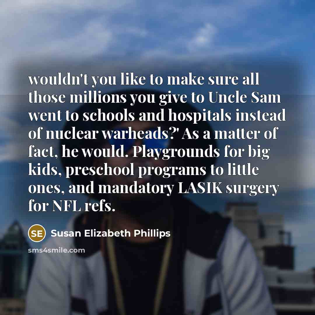 “wouldn't you like to make sure all those millions you…” quote by Susan Elizabeth Phillips