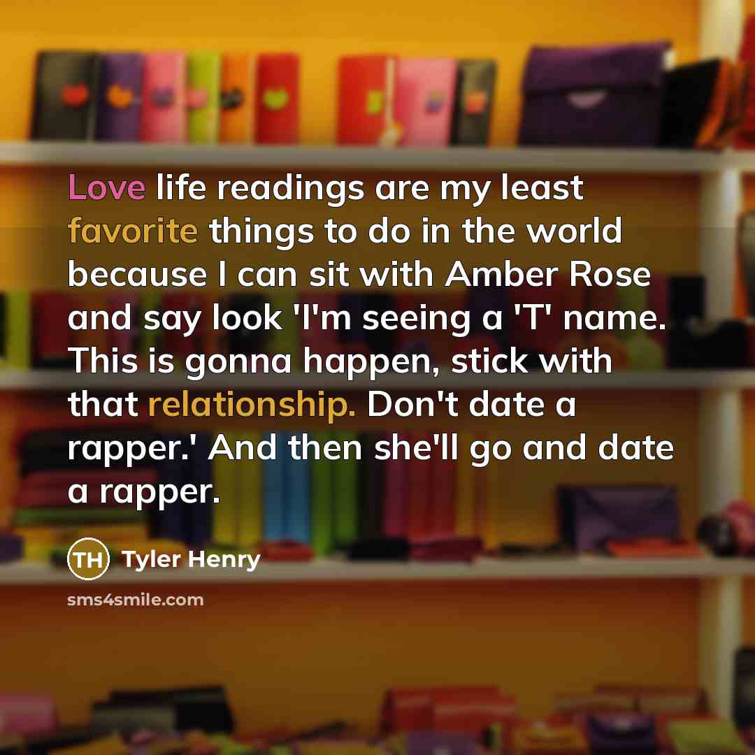 “Love life readings are my least favorite things to do…” quote by Tyler Henry