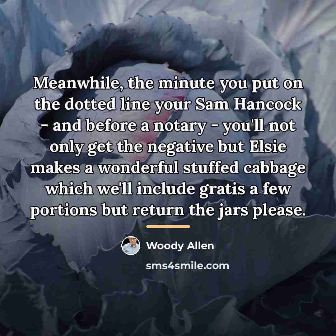 “Meanwhile, the minute you put on the dotted line your…” quote by Woody Allen