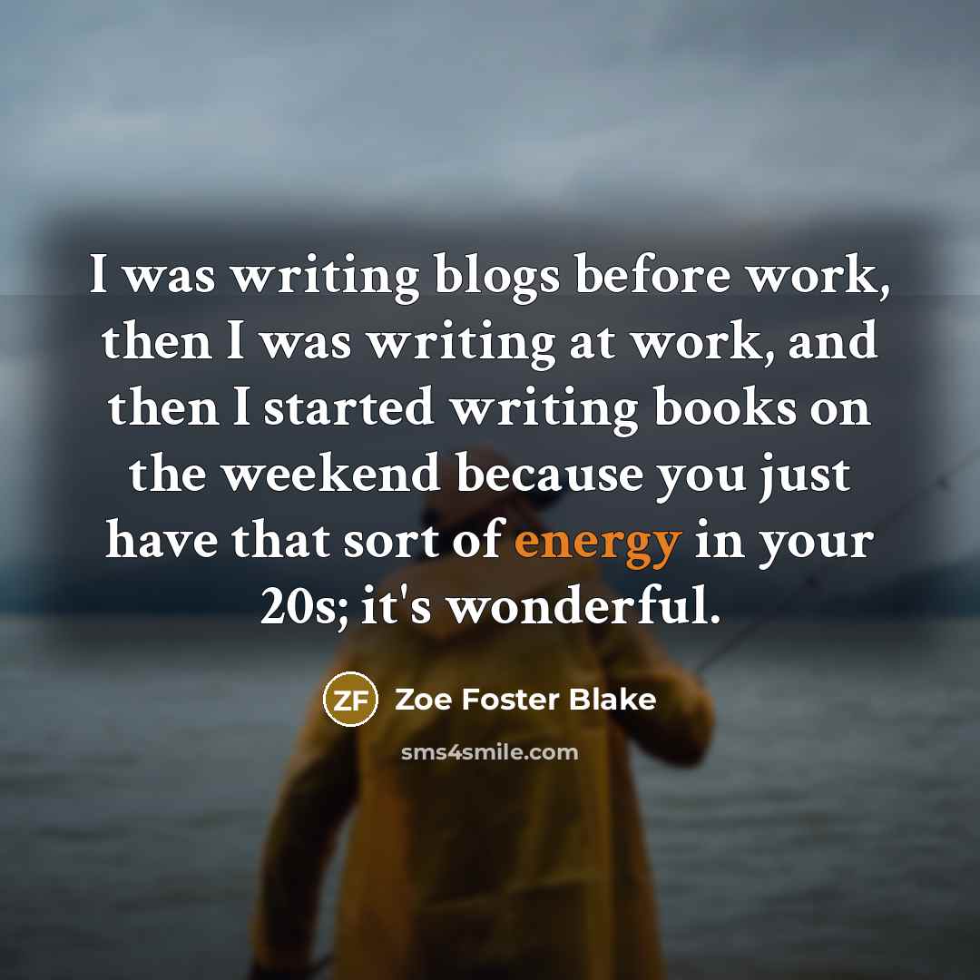 “I was writing blogs before work, then I was writing…” quote by Zoe Foster Blake