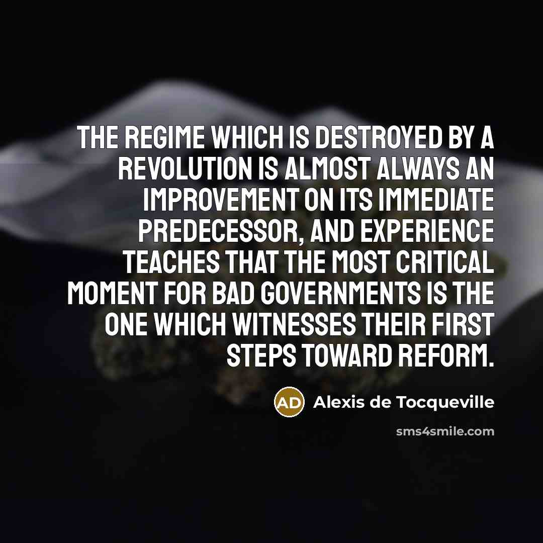 “The regime which is destroyed by a revolution is almost…” quote by Alexis de Tocqueville
