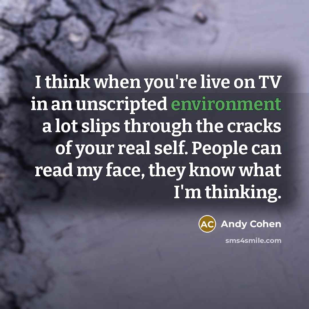 “I think when you're live on TV in an unscripted…” quote by Andy Cohen