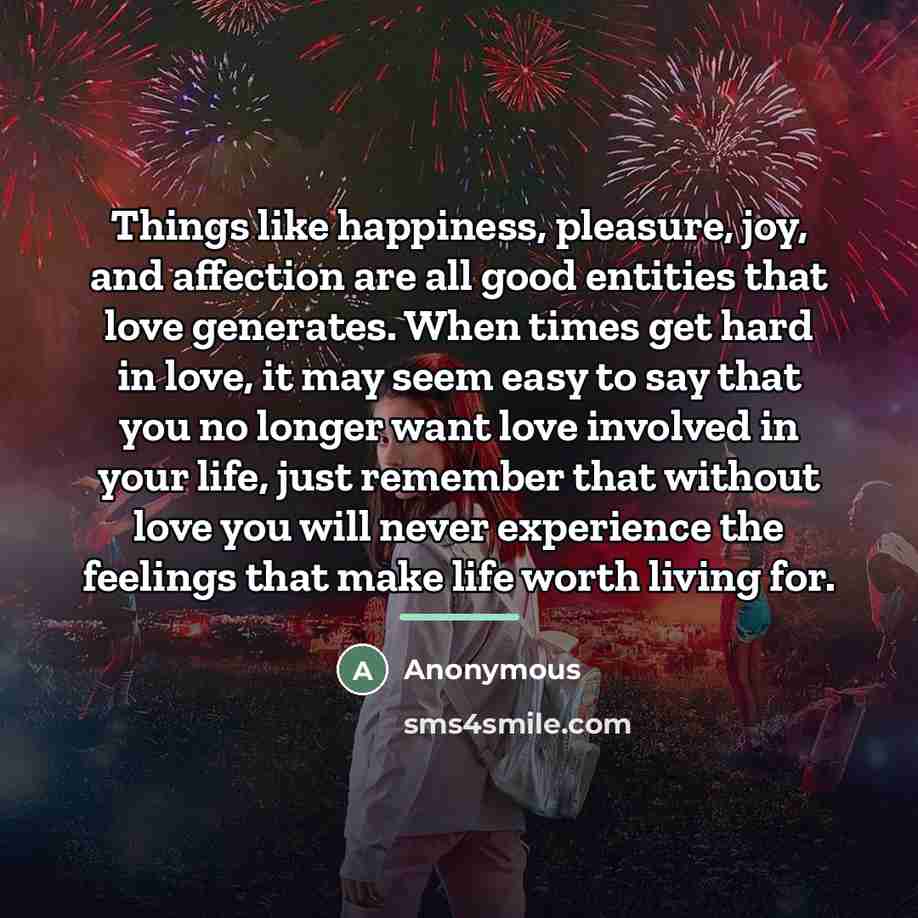 “Things like happiness, pleasure, joy, and affection are all good…” quote by Anonymous