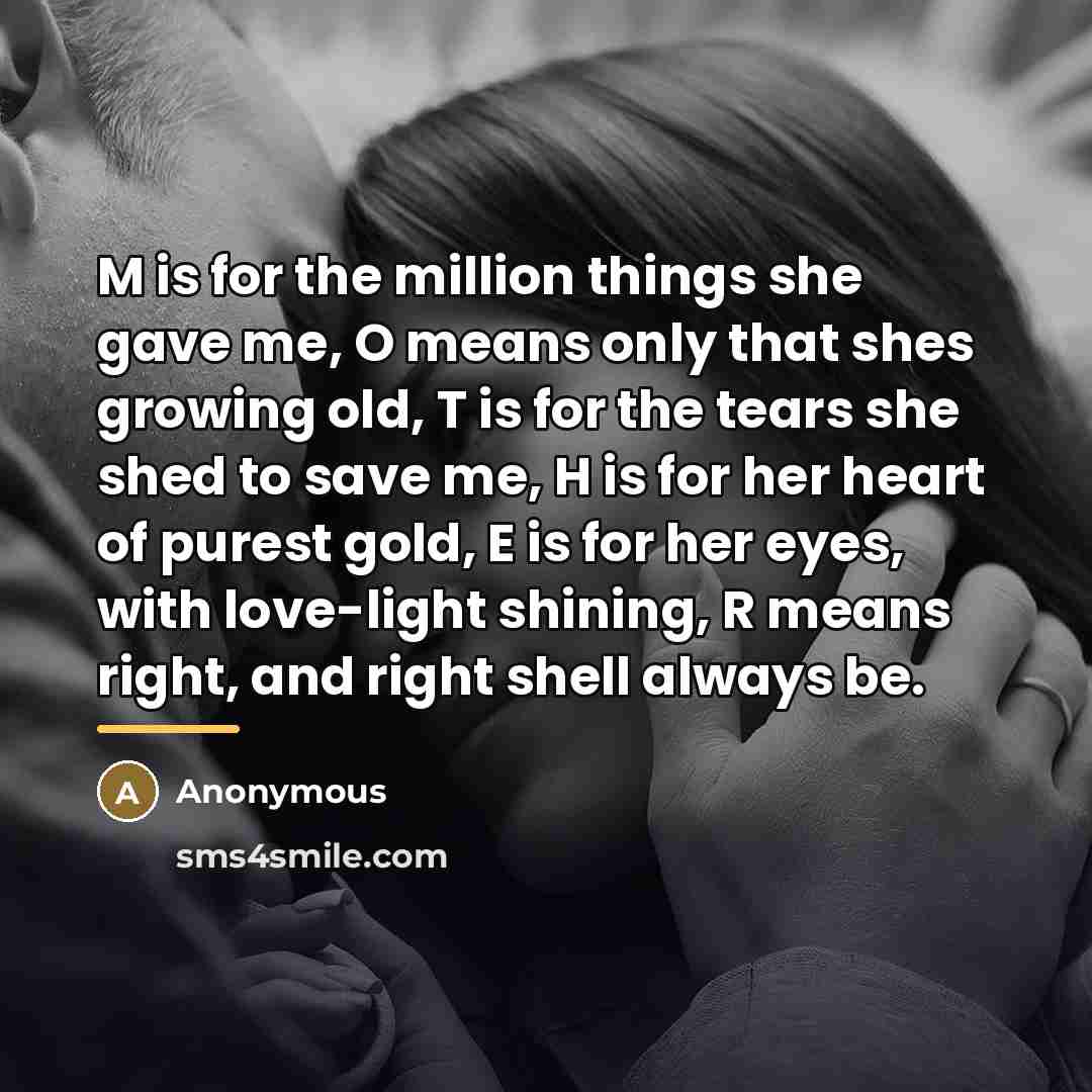 “M is for the million things she gave me, O…” quote by Anonymous