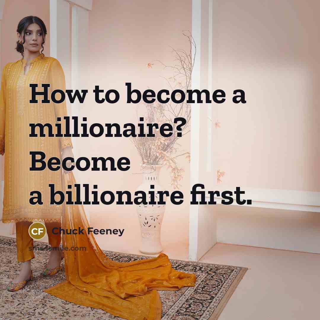 “How to become a millionaire? Become a billionaire first.…” quote by Chuck Feeney