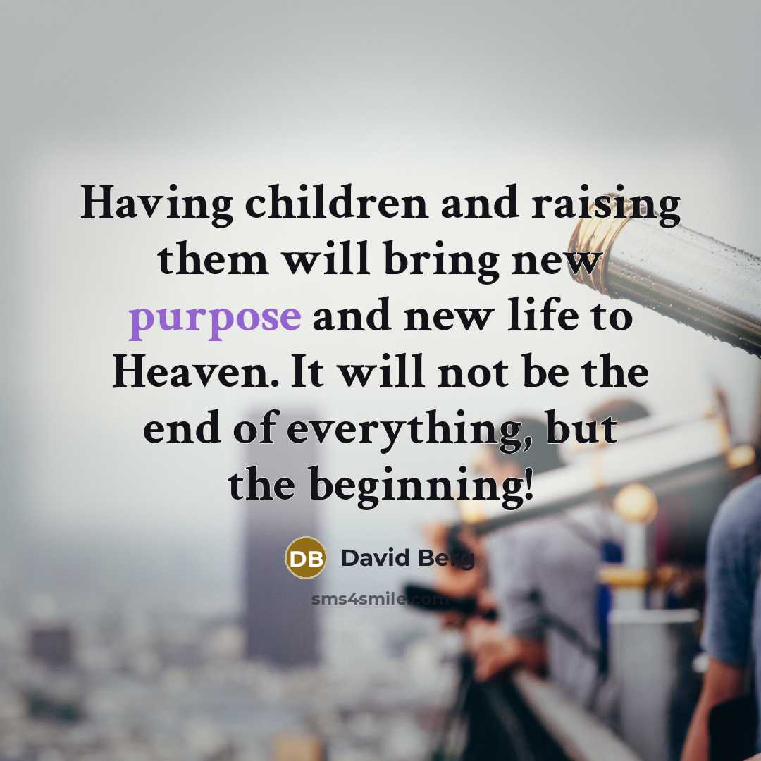 “Having children and raising them will bring new purpose and…” quote by David Berg