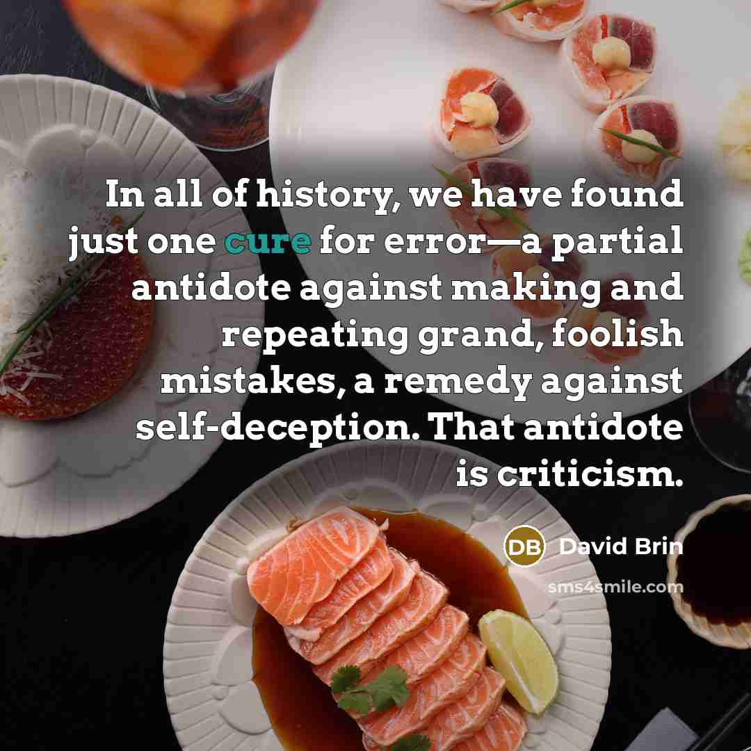 “In all of history, we have found just one cure…” quote by David Brin