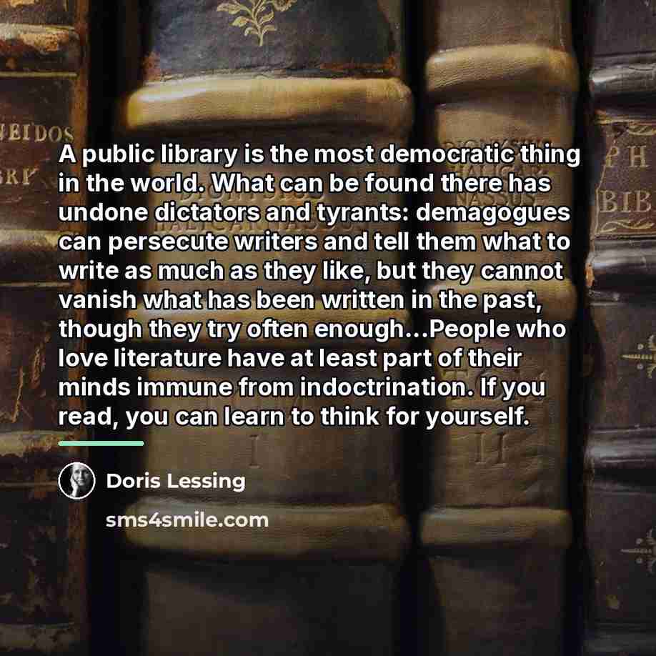“A public library is the most democratic thing in the…” quote by Doris Lessing