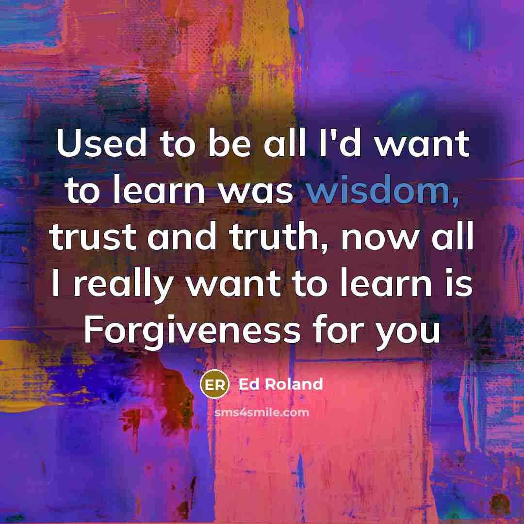 “Used to be all I'd want to learn was wisdom,…” quote by Ed Roland