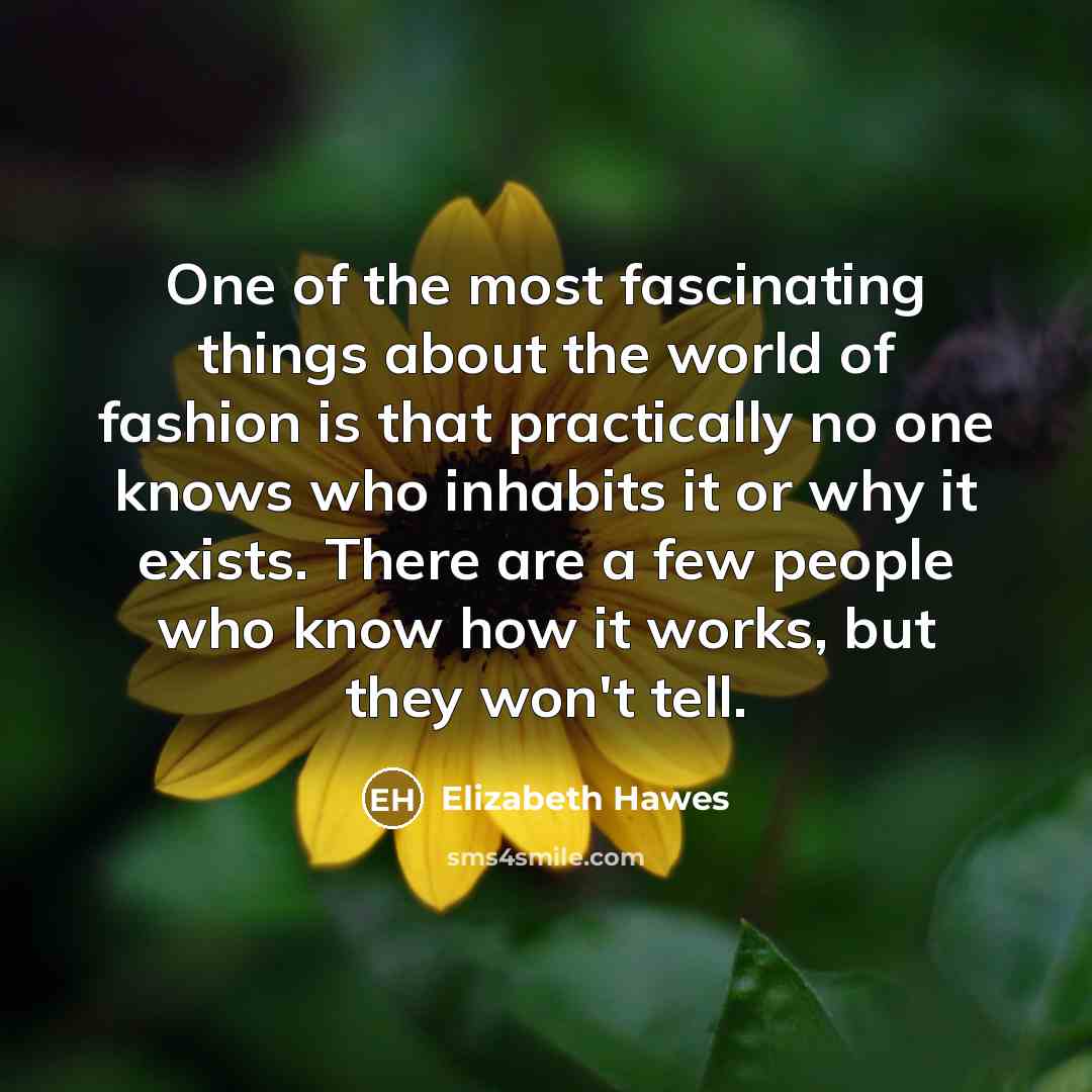 “One of the most fascinating things about the world of…” quote by Elizabeth Hawes